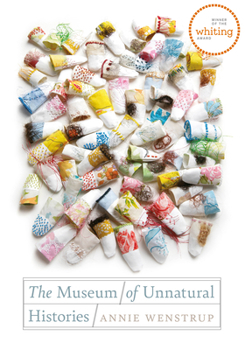 The Museum of Unnatural Histories (Wesleyan Poetry Series)