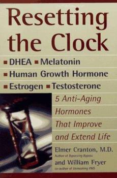 Paperback Resetting the Clock: Five Anti-Aging Hormones That Improve and Extend Life Book