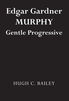 Paperback Edgar Gardner Murphy: Gentle Progressive Book