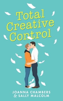 Total Creative Control - Book #1 of the Creative Types