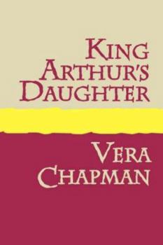 King Arthur's Daughter - Book #3 of the Three Damosels