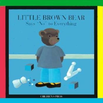 Hardcover Little Brown Bear Says "No" to Everything Book