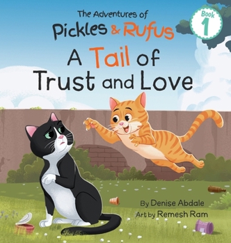 Tail of Trust and Love : A Children's Book about Two Feral Cats' Journey from Abandoned to Adopted