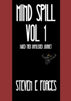 Paperback Mind Spill Vol. 1: Naked Trek Unpolished Journey Book
