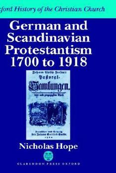 German and Scandinavian Protestantism, 1700-1918 (Oxford History of the Christian Church) - Book  of the Oxford History of the Christian Church