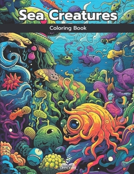 Paperback Sea Creatures Coloring Book: Color Your Way Through a World of Marine Life Book