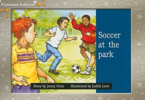 Paperback Rigby PM Platinum Collection: Individual Student Edition Yellow (Levels 6-8) Soccer at the Park Book