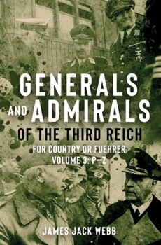 Hardcover Generals and Admirals of the Third Reich: For Country or Fuehrer: Volume 3: P-Z Book