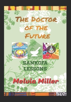 Paperback The Doctor of the Future: Sankofa Lessons Book