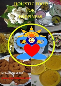 Paperback Holistic Food For Happiness Book
