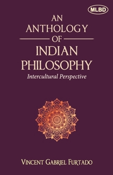Paperback An Anthology of Indian Philosophy: Intercultural Perspective Book