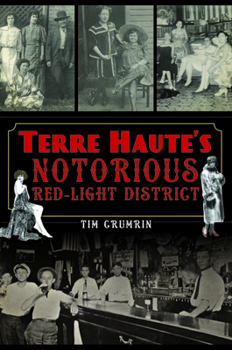 Paperback Terre Haute's Notorious Red Light District Book