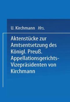 Paperback Aktenstücke Zur Amtsentsetzung Des Königl Preuss: Appellationsgerichts-Vizepräsidenten [German] Book