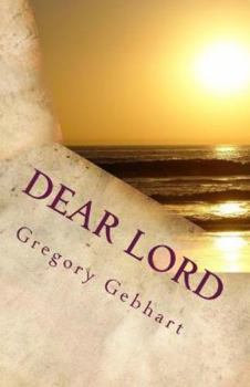 Paperback Dear Lord: A Poem with Pictures Book