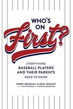Paperback Who's on First? Everything Baseball Players and Their Parents Need to Know Book