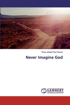 Paperback Never Imagine God Book