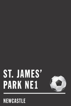 ST. JAMES' PARK: Newcastle Soccer Journal / Notebook /Diary  to write in and record your thoughts.
