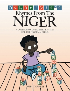 Paperback Ocharlyie's Rhymes from the Niger: A Collection of Nursery Rhymes for the Nigerian Child Book