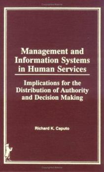 Hardcover Management and Information Systems in Human Services: Implications for the Distribution of Authority & Decision Making Book