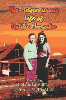Paperback The Adventurous Life of Goldie Hazuka Book