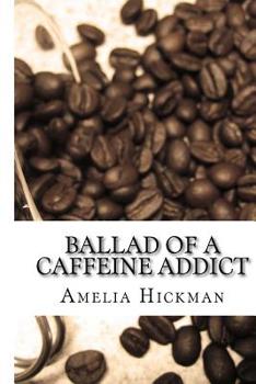 Paperback Ballad of a Caffeine Addict: A collection of poems Book