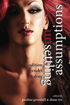 Paperback Unsettling Assumptions: Tradition, Gender, Drag Book