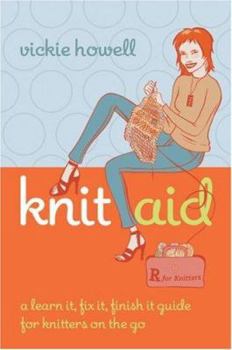 Hardcover Knit Aid: A Learn It, Fix It, Finish It Guide for Knitters on the Go Book