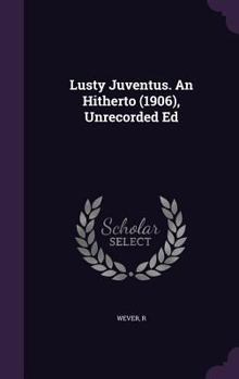 Hardcover Lusty Juventus. An Hitherto (1906), Unrecorded Ed Book