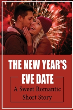 Paperback The New Year's Eve Date: A Sweet Romantic Short Story Book