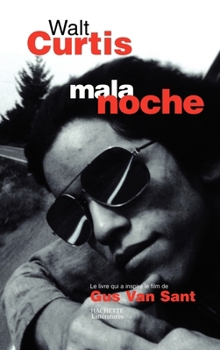 Mala Noche: And Other "Illegal" Adventures