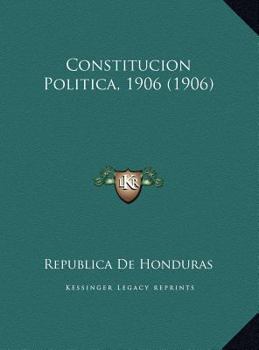 Hardcover Constitucion Politica, 1906 (1906) [Spanish] Book