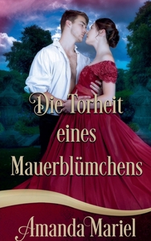 Paperback Die Torheit eines Mauerblümchens [German] Book