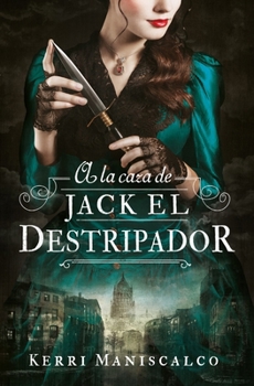A la caza de Jack el Destripador (Stalking Jack, 1) (Spanish Edition)