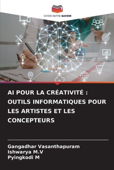 Paperback AI Pour La Créativité: Outils Informatiques Pour Les Artistes Et Les Concepteurs [French] Book