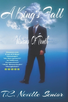 Paperback A King's Fall: Visions Of Truth Book