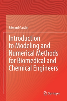 Paperback Introduction to Modeling and Numerical Methods for Biomedical and Chemical Engineers Book