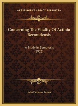 Hardcover Concerning The Vitality Of Actinia Bermudensis: A Study In Symbiosis (1921) Book