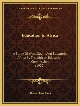 Paperback Education In Africa: A Study Of West, South And Equatorial Africa By The African Education Commission (1922) Book