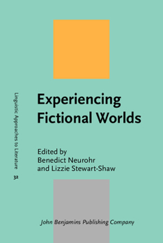 Experiencing Fictional Worlds - Book #32 of the Linguistic Approaches to Literature