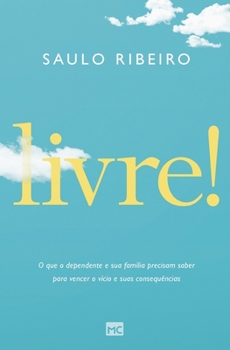Paperback Livre!: O que o dependente e sua família precisam saber para vencer o vício e suas consequências [Portuguese] Book