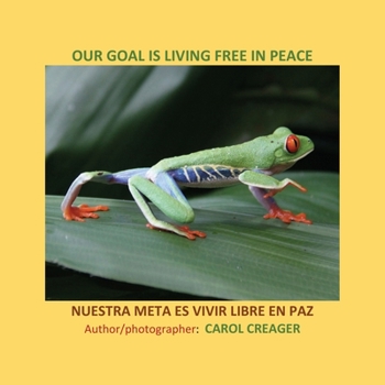 Paperback Our Goal Is Living Free in Peace: Nuestra Meta Es Vivir Libre En Paz Book