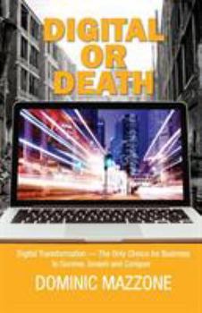 Paperback Digital or Death: Digital Transformation - The Only Choice for Business to Survive, Smash, and Conquer Book