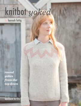 Paperback Knitbot Yoked: Round Yokes from the Top Down Book
