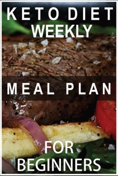 Paperback Keto Diet Weekly Meal Plan for Beginners: books on Keto diet planing for track weight chest hips arms and thighs Book