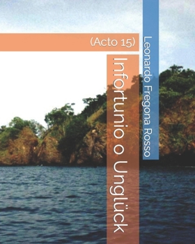 Paperback Infortunio o Unglück: (Acto 15) [Spanish] Book