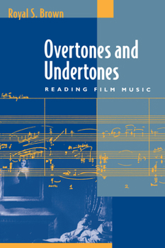 Paperback Overtones and Undertones: Reading Film Music Book