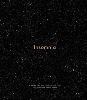 Hardcover Insomnia: A Guide To, and Consolation For, the Restless Early Hours Book