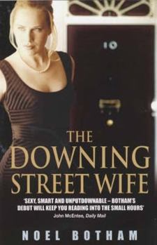 Paperback The Downing Street Wife: Power, Corruption, Scandal, Glamour, Violence, Sex Book