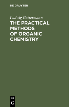 Hardcover The Practical Methods of Organic Chemistry Book