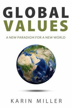 Paperback Global Values: A New Paradigm For A New World Book